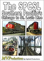 The SPCSL, Southern Pacific&rsquo;s Chicago to St. Louis Line DVD